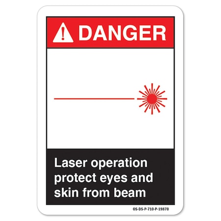 Signmission ANSI Sign, Laser Operation Protect Eyes & Skin From Beam, 5in X 3.5in, 3.5" H, 5" W, Lndscp, PK10 OS-DS-D-35-L-19870-10PK